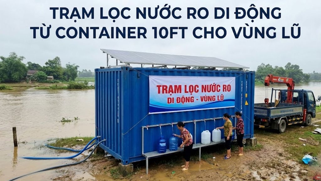 Trạm lọc nước RO di động từ container 10ft cho vùng lũ